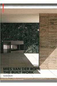 Mies van der Rohe - The Built Work: The Built Work