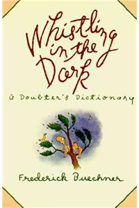 Whistling in the Dark: An ABC Theologized