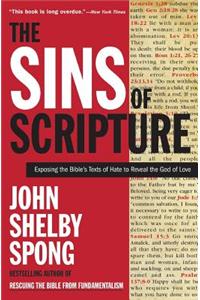 Sins of Scripture: Exposing the Bible's Texts of Hate to Reveal the God of Love