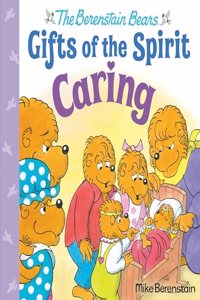 Caring (Berenstain Bears Gifts of the Spirit)