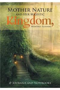 Mother Nature and Her Majestic Kingdom, Monthly Planner