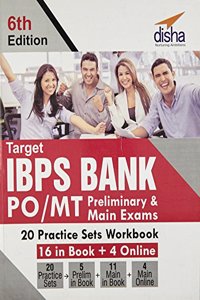 Target IBPS Bank PO/MT Preliminary & Main Exams 20 Practice Sets Workbook - 16 in Book + 4 Online