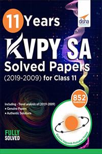 11 Years KVPY SA Solved Papers (2019-2009) for Class 11