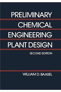 Preliminary Chemical Engineering Plant Design