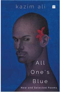 All One's Blue: New and Selected Poems