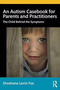 Autism Casebook for Parents and Practitioners