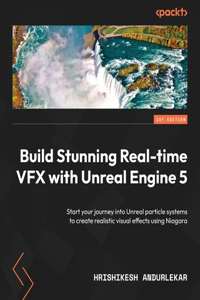 Build Stunning Real-time VFX with Unreal Engine 5