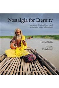 Nostalgia for Eternity: Journeys in Religion, History and Myth on the Indian Subcontinent