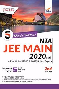 5 Mock Tests for NTA JEE Main 2020 with 4 Past Online (2018 and 2019) Solved Papers - 2nd Edition