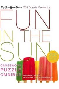 New York Times Will Shortz Presents Fun in the Sun Crossword Puzzle Omnibus