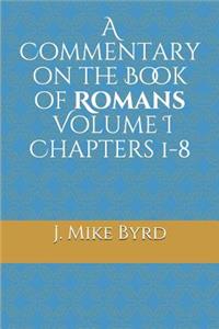 Commentary on the Book of Romans - Volume I Chapters 1-8