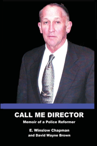 Call Me Director: Memoir of a Police Reformer