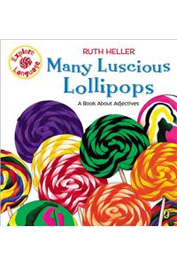 Many Luscious Lollipops: A Book about Adjectives