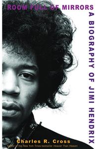 Room Full of Mirrors: A Biography of Jimi Hendrix