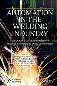 Automation in the Welding Industry: Incorporating Artificial Intelligence, Machine Learning and Other Technologies