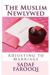 Muslim Newlywed: Adjusting to Marriage