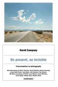 David Campany: So present, so invisible