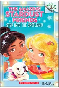 Amazing Stardust Friends #1: Step into the Spotlight