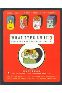 What Type Am I?: Discover Who You Really Are