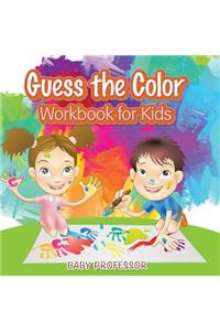 Guess the Color Workbook for Kids