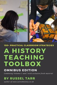 A History Teaching Toolbox: Omnibus Edition: Practical classroom strategies