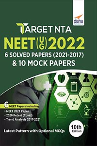 Target NTA NEET (UG) 2022 - 6 Solved Papers (2021 - 2017) & 10 Mock Papers 10th Edition