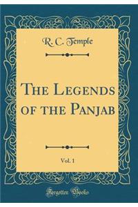 The Legends of the Panjab, Vol. 1 (Classic Reprint)