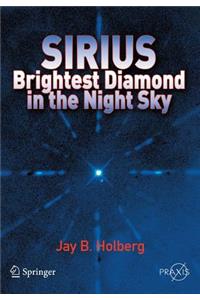 Sirius: Brightest Diamond in the Night Sky