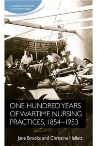 One Hundred Years of Wartime Nursing Practices, 1854-1953