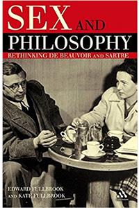 Sex and Philosophy: Rethinking de Beauvoir and Sartre