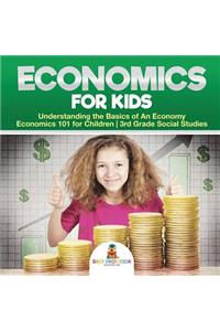 Economics for Kids - Understanding the Basics of An Economy Economics 101 for Children 3rd Grade Social Studies