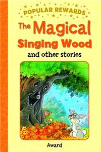 The Magical Singing Wood: And Other Stories