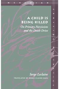 Child Is Being Killed: On Primary Narcissism and the Death Drive