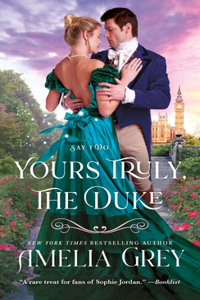 Yours Truly, the Duke: Say I Do