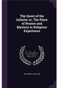 Quest of the Infinite; or, The Place of Reason and Mystery in Religious Experience