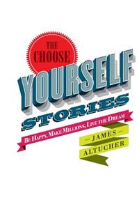 Choose Yourself Stories
