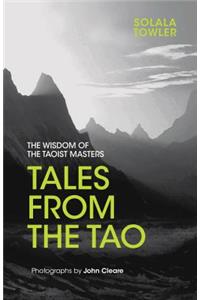 Tales from the Tao: The Wisdom of the Taoist Masters