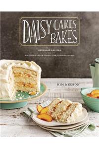 Daisy Cakes Bakes: Keepsake Recipes for Southern Layer Cakes, Pies, Cookies, and More: A Baking Book