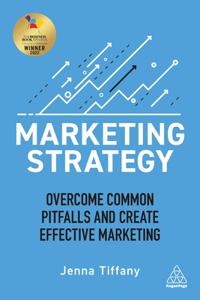 Marketing Strategy: Overcome Common Pitfalls and Create Effective Marketing