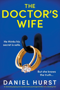 Doctor's Wife: An absolutely gripping and unputdownable psychological thriller with a shocking twist