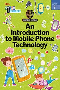 SMART BRAIN RIGHT BRAIN: TECHNOLOGY LEVEL 2 AN INTRODUCTION TO MOBILE PHONE TECHNOLOGY (STEAM)