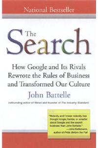 Search: How Google and Its Rivals Rewrote the Rules of Business and Transformed Our Culture