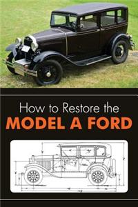 How to Restore the Model A Ford