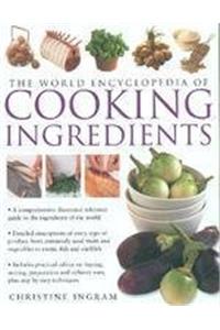 The World Encyclopedia Of Cooking Ingredients