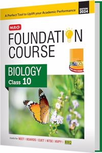 MTG Foundation Course Class 10 Biology Book For IIT JEE, NEET, NSO Olympiad, NTSE, NVS, KVPY & Boards Exam | Based on NCERT Latest Pattern 2024-25