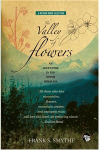 The Valley of Flowers : An Adventure in the Upper Himalaya