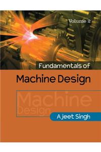 Fundamentals of Machine Design: Volume 2