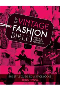 The Vintage Fashion Bible: The Style Guide to Vintage Looks 1920s -1990s