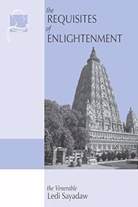 Requisites of Enlightenment: A Manual by the Venerable Ledi Sayadaw