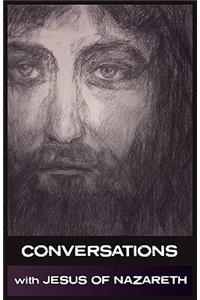 Conversations with Jesus of Nazareth